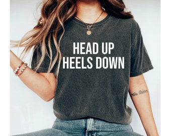 Head Up Heels Down Shirt, horse shirt, horse gifts for women, horse gifts, horse shirts, equestrian shirt, horse shirts for women