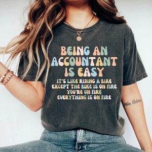 Being An Accountant Is Easy Shirt, accountant shirt, tax season shirt, cpa shirt, tax preparer shirt, accounting shirt, tax accountant shirt