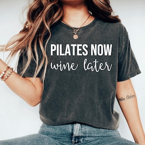 Pilates Now Wine Later Shirt Pilates mom shirt Pilates Shirt Pilates Gift Funny Pilates Shirt Pilates Workout yoga OK