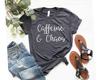 Caffeine And Chaos Shirt, mom shirt, funny mom shirt, mom shirts, coffee shirt, mothers day shirt, mom shirt funny daycare teacher shirt
