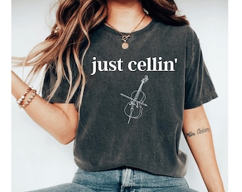 Cello Shirt Cello Lover Shirt Cello Gift Cute Cello Shirt Cello Lover Gift Cello Player Shirt Cello Instructor Gift Just cellin shirt