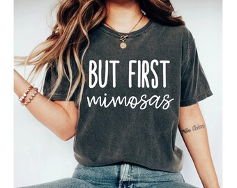 But First Mimosas Shirt, Mimosa Shirt Brunch Shirt Mimosas Shirt Funny Brunch Shirt Mimosa Shirts Mimosa Brunch Bridal Brunch Shirt OK