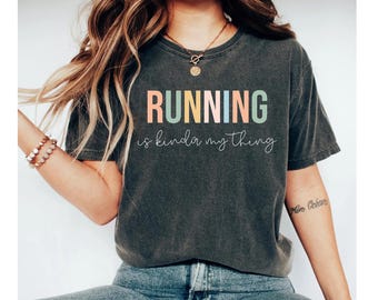 running is kinda my thing shirt, running shirt, runner gifts, runner shirt, gifts for runners, running shirts, running gifts for women