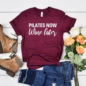 Pilates Now Wine Later Shirt Pilates mom shirt Pilates Shirt Pilates Gift Funny Pilates Shirt Pilates Workout yoga
