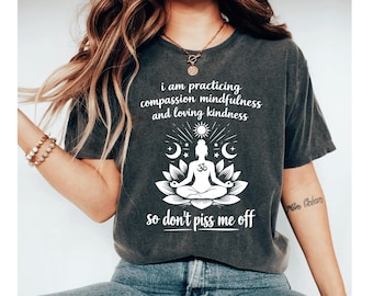 I Am Practicing Compassion Mindfulness yoga shirt, spiritual shirt, mandala tshirt, yoga shirts, meditation shirt zen shirt yoga shirt women