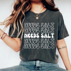 Needs Salt Chef Shirt Culinary Shirt Cooking Shirt Chef Gift Funny Chef Shirt Gift For Chef Chef T Shirt Foodie Shirt Chef TShirt