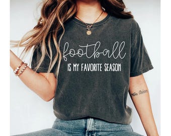 football is my favorite season shirt, football shirt, football season shirt, football tshirt, football shirts for women, football t shirt