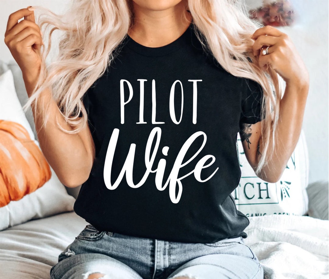 Pilot Wife Shirt Pilot Girlfriend Pilot Gifts Pilot Shirt Airplane