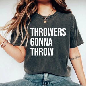 Throwers Gonna Throw Unisex Shirt - Discus Shirt Discus Gift Discus Thrower Track and Field Discus Throw Javelin Thrower Shot Put
