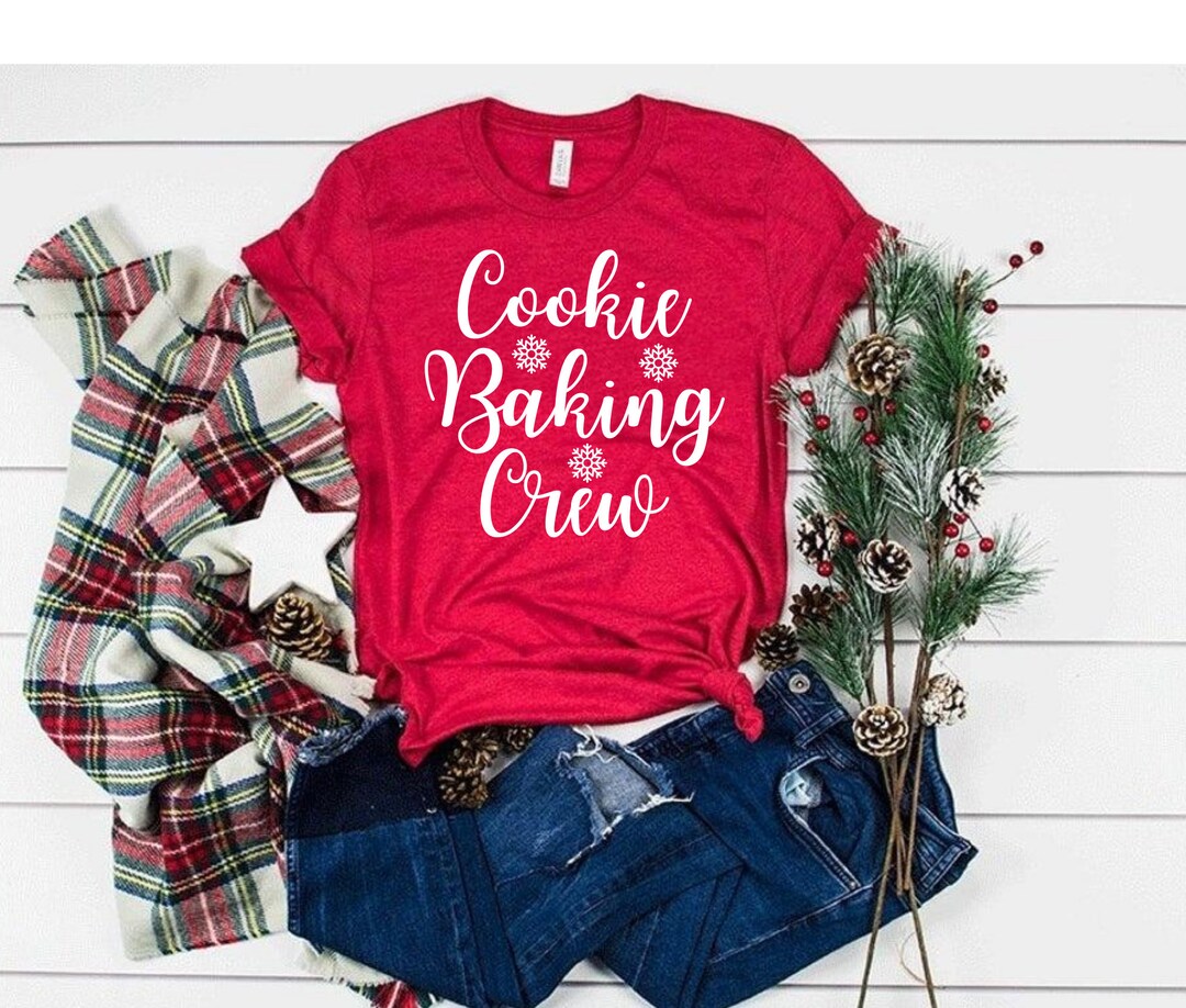 Christmas Baking Shirt Cookie Baking T Shirts Christmas Baking Crew