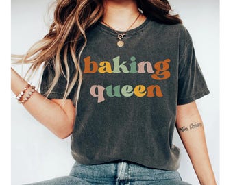 baking queen shirt, baking shirt, baker shirt, bakers shirt, baking gifts, baking tshirt, baking shirts, baker tshirt, baker gifts