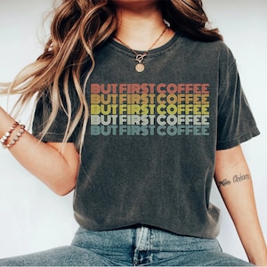 But First Coffee Shirt, Coffee Shirt for Teacher, Mom Shirt Funny Shirt, Coffee Please Shirt, Gift for Coffee Lover