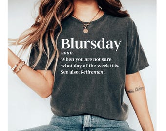 Blursday Shirt, Retirement for Boss Shirt, Coworker Retirement Gifts, Friend Retirement Gift, Retired Teacher Retirement Gift for Principal