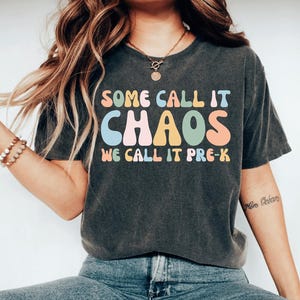 Some Call It Chaos We Call It Pre-K Shirt, prek teacher shirts, pre k teacher shirt, pre-k teacher shirt preschool teacher shirt pre k shirt