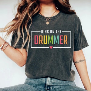 Drummer T-Shirt Drummer Gift Drumming Shirt Percussionist Musician Shirt Band Shirt Funny Wife Shirt Girlfriend Shirt Music Band Shirt Rock