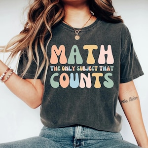 Camiseta "Las matemáticas son la única asignatura que cuenta", camiseta de profesor de matemáticas, camisetas para profesores, camiseta de matemáticas, camisetas de matemáticas para profesores