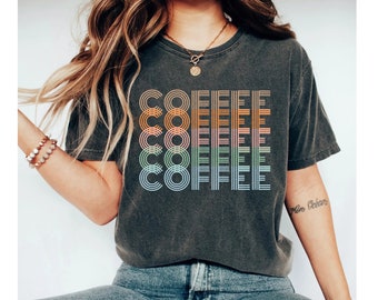 Coffee Shirt Coffee Coffee Coffee T-Shirt Womens Shirt Graphic Tee Gift for Coffee Lover Coffee Drinker Shirt Mother's Day Gift Mom