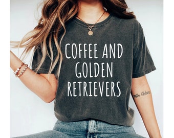 coffee and golden retrievers shirt, golden retriever shirt, golden retriever mom shirt, golden mom shirt, golden retriever gifts, dog lover