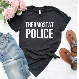 Thermostat Police Shirt, Thermostat Shirt, Dad Shirt, Dad Shirt, Husband Gift, Fathers Day Gifts, Dad Humor, Funny Dad Shirt, Dad tee