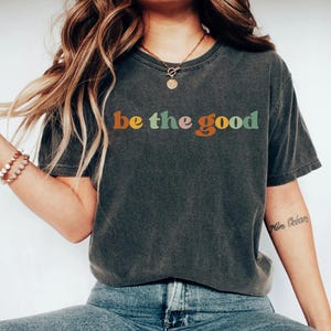 Be The Good Inspirational Retro Cute Teacher Preschool Teacher T-Shirt Be The Good Inspirational Retro Cute Teacher Preschool Teacher T-Shirt