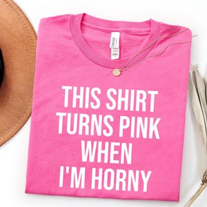 I'm Horny Inappropriate Shirt, rude dirty t shirts, Unwearable shirts, Unexpected Office Shirt, Funny shirt exchange, Valentines Party Shirt Bild 1