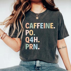Nurse Shirt, PRN Nurse Shirt, Funny Nurse Tshirt, Gift For Nurse, Funny Coffee Shirt, Healthcare Workers Shirts