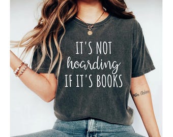 it's not hoarding if it's books shirt, book lover shirt, librarian shirt, reading shirt, books tshirt, book lover gift, book lovers gifts