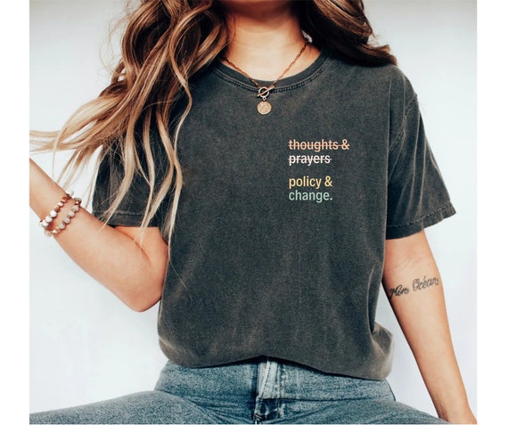 Thoughts And Prayers Policy And Change Shirt, equal rights Shirt, Social Justice, Black History Month, Anti Racism Shirt, black Shirt
