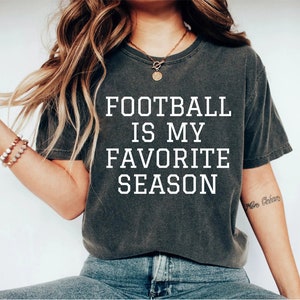 Football Is My Favorite Season Shirt Football Shirt sport Shirt Football T-Shirt Women&#39;s Football Shirt