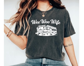 Wee Woo Wife Shirt, Firefighter Wife Shirt, Funny Wife Shirt, Fire Fighter Gift, Firefighter Gift, Sarcastic Shirt For Women, Fireman shirt