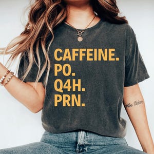 Nurse Shirt, PRN Nurse Shirt, Funny Nurse Tshirt, Gift For Nurse, Funny Coffee Shirt, Healthcare Workers Shirts Nursing Student Shirt