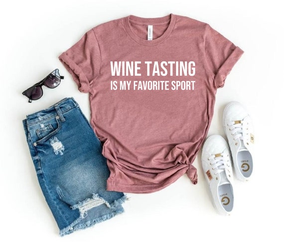 wine tasting is my sport t shirt