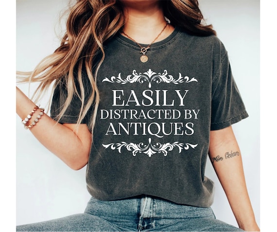 easily distracted by antiques shirt, antiquing shirt, antique shirt, antiques shirt, antique tshirt, antique t shirt, antique lover shirt