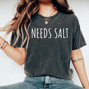 Gift For Chef, Chef T Shirt, Foodie Shirt, Chef Tshirt Needs Salt Chef Shirt, Culinary Shirt, Cooking Shirt, Chef Gift, Funny Chef Shirt OK