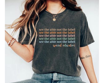 see the able not the label special education teacher shirts, sped teacher shirt, special education shirt, sped shirt, autism shirt
