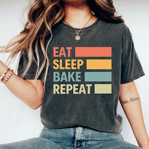 Eat Sleep Bake Repeat Baking Shirt Gifts For Bakers Cupcakes Shirt Funny Shirts Baking Gifts Funny Baking Tee Christmas Baking shirt