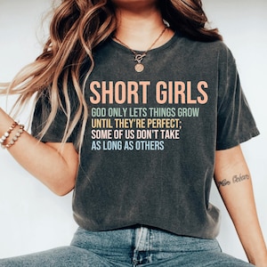 Short Girl T-shirt, Funny Saying, Sarcastic shirt, Mothers day shirt, Ladies Women Gift Teen Girls Top Lady Shirt
