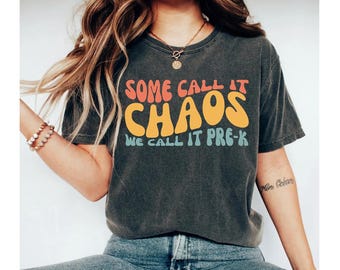 some call it chaos we call it pre-k shirt, prek teacher shirts, pre k teacher shirt, pre-k teacher shirt preschool teacher shirt pre k shirt