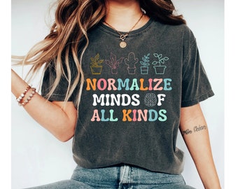 Normalize Minds Of All Kinds Shirt, Inclusion Shirt Mental Health ABA Therapist Shirt Aba Shirts Special Ed Shirts Bcba Shirt Neurodiverse