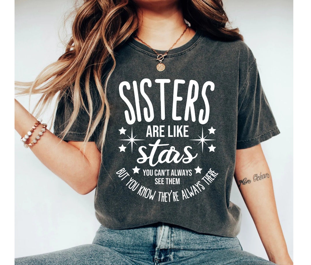 Sisters Shirt Best Sister Shirt Mother s Day Shirt BFF Shirt Best