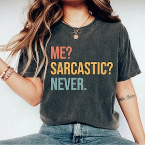 me sarcastic never shirt, womens t shirt, funny shirt, funny tshirts, womens shirts, sarcastic shirt, graphic tees for teens, funny t shirt