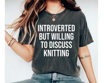 introverted but willing to discuss knitting shirt, knitting shirt, knitting gifts, knitting tshirt, knitting t shirt, knitting shirts