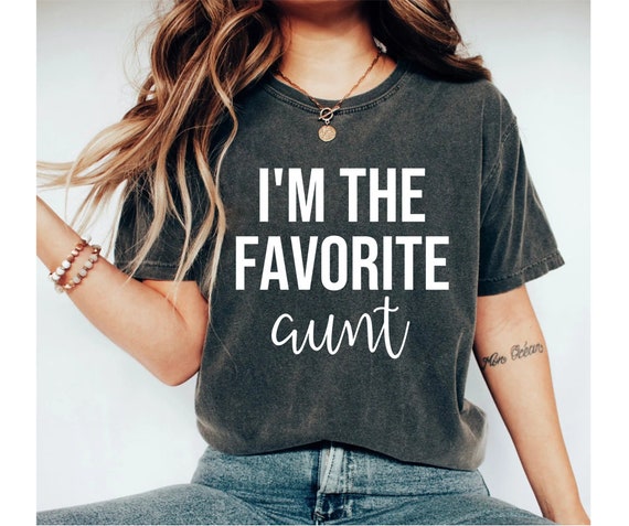 I'm The Favorite Aunt T-Shirt I'm The Favorite Aunt T-Shirt