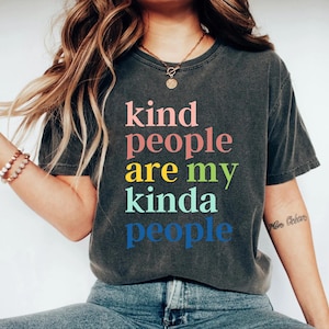 kind people are my kinda people shirt, kindness shirt, graphic tees for women, positive shirt, inspirational shirt, motivational shirt women