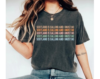 scotland is calling and i must go shirt, scottish gifts, scotland gifts, scotland shirt, scottish gifts for women, scotland tshirt