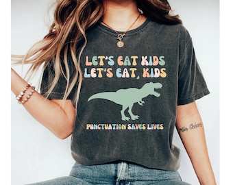 let's eat kids punctuation saves lives shirt, teacher shirts, teacher shirt, funny teacher shirts, teacher shirts funny, english teacher