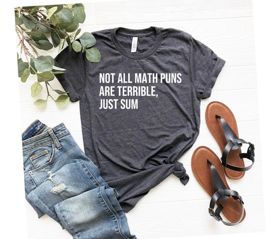 Not All Math Puns Are Terrible Just Sum. Funny Cute Pun Satire - Etsy New Zealand Not All Math Puns Are Terrible Just Sum. Funny Cute Pun Satire - Etsy New Zealand