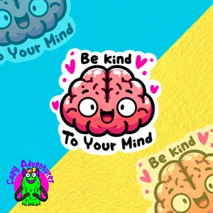 Be Kind to Your Mind Sticker, Mental Health Sticker, water bottle sticker, laptop sticker, Mental Health Awareness, positivity sticker