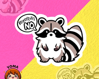 Raccoon Respectfully No, Sarcasm Funny Raccoon Sticker, Small Gift ideas, Waterproof Decal  for Water Bottle, Laptop, Journal, Stanley Cup