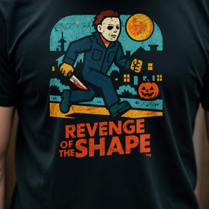 Revenge of The Shape T-Shirt, Michael Myers Funny Horror Movie Tee, Halloween Cult Classic Shirt, Horror Gift, Horror Movie Fan Gift